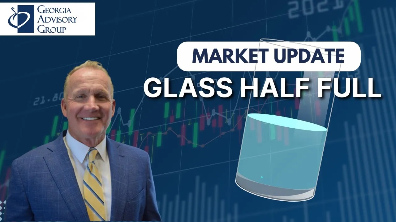 Market Update – Glass Half Full​