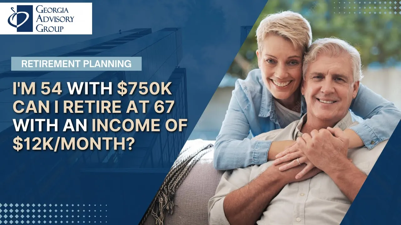 Retirement 102: I’m 54 with $750K. Can I Retire At 67 with an Income of $12K/Month?
