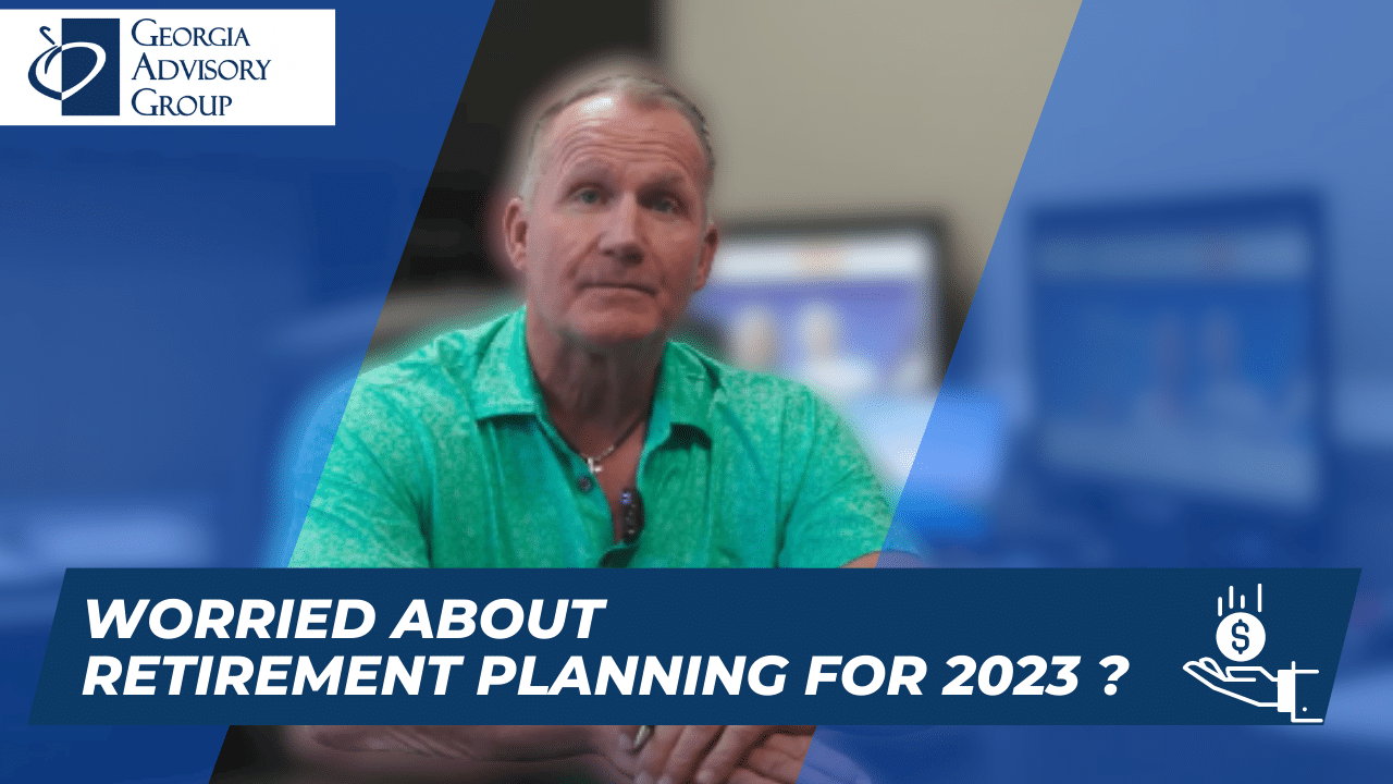 Retirement Planning for 2023 | A Fresh Start for Your Retirement Planning | Georgia Advisory Group