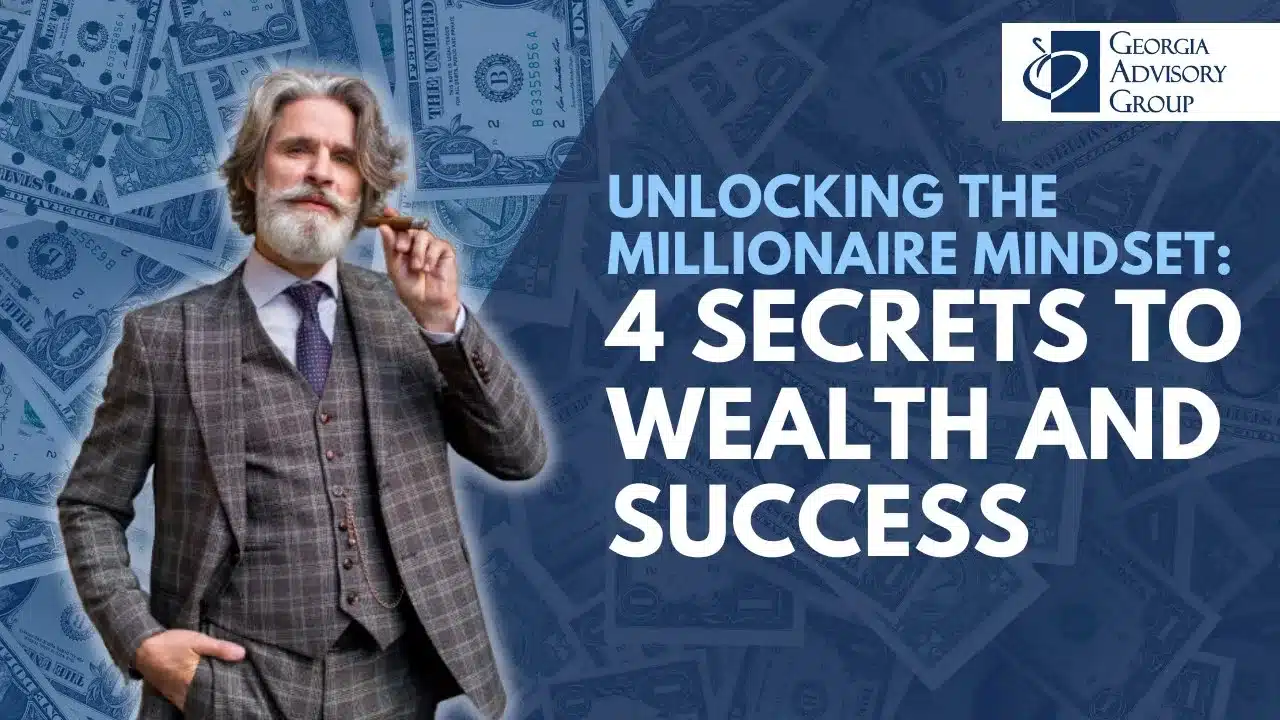 4 Secrets to Wealth and Success | Georgia Advisory Group